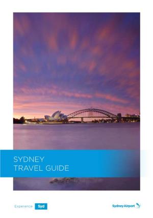SYDNEY TRAVEL GUIDE This Travel Guide Is for Your General Information Only and Is Not Intended As Advice