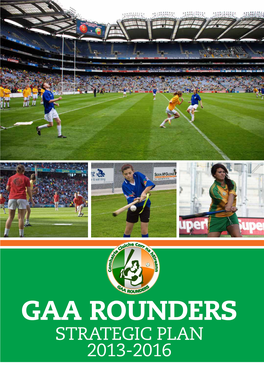GAA Rounders Strategic Plan 2013-2016 N GAA Rounders Strategic Plan 2013-2016 CONTENTS