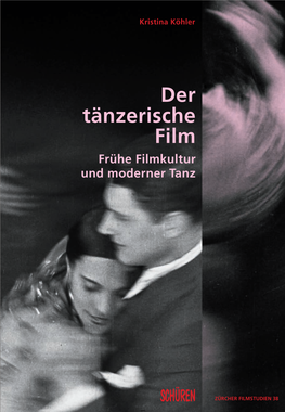 Der Tänzerische Film Kristina Köhler Und Moderner Tanzund Moderner Tänzerische Frühe Filmkultur Kristina Köhler Film Der