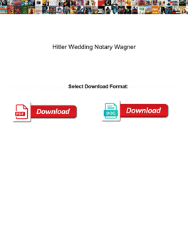 Hitler Wedding Notary Wagner Serila