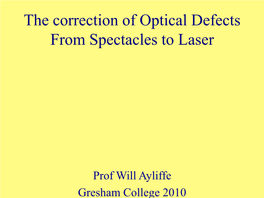 The Correction of Optical Defects from Spectacles to Laser