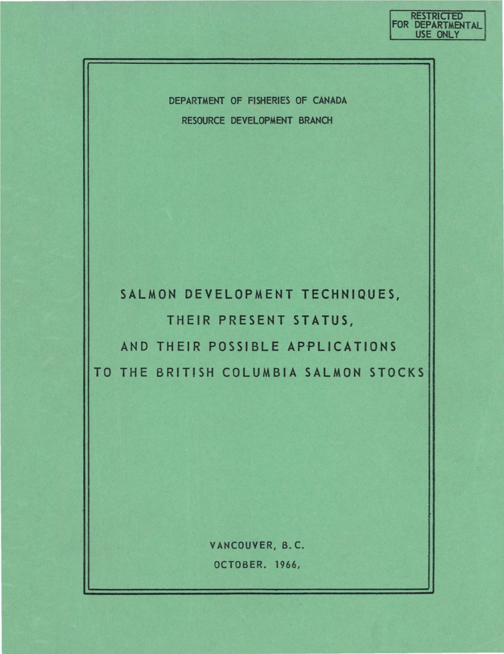 Salmon Development Techniques, Their Present Status, and Their Possible Applications to the British Columbia Salmon Stocks