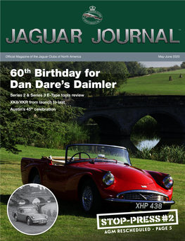 May-June 2020 60Th Birthday for Dan Dare’S Daimler Series 2 & Series 3 E-Type Tools Review XK8/XKR from Launch to Last Austin’S 45Th Celebration