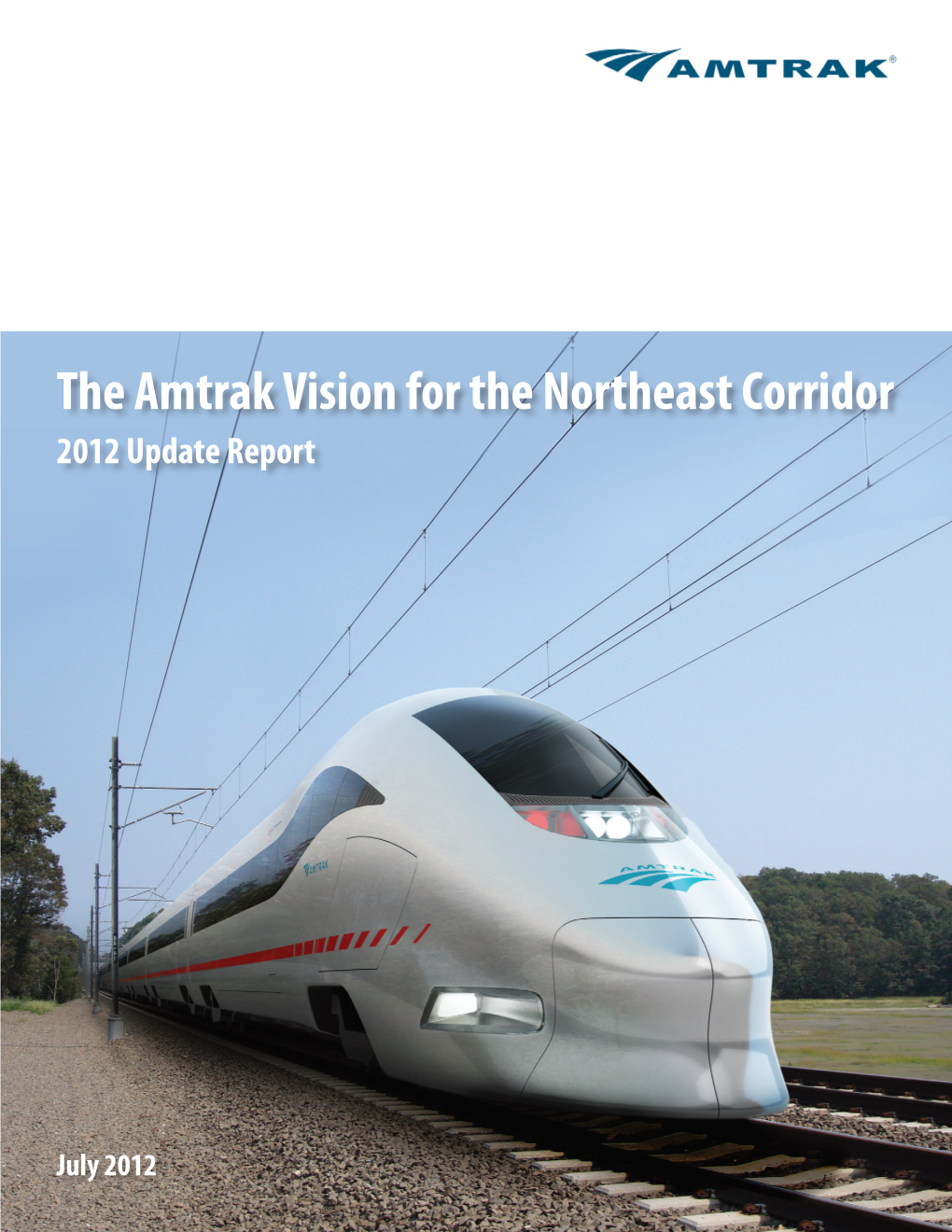 The Amtrak Vision for the Northeast Corridor 2012 Update Report