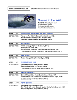 Cinema in the Wild Fall 2009 • Thursdays, 9-12:50 Norris Cinema Theater Professor René Bruckner Rbruckner@Cinema.Usc.Edu