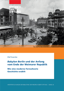 Babylon Berlin Und Der Anfang Vom Ende Der Weimarer Republik Wie Eine Moderne Fernsehserie Geschichte Erzählt