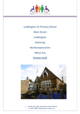 Loddington CE Primary School Main Street Loddington Kettering Northamptonshire NN14 1LA Access Audit