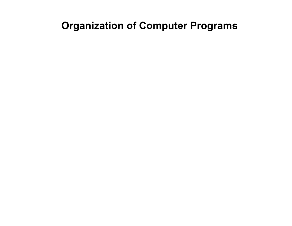 Organization of Computer Programs Organization of Computer Programs