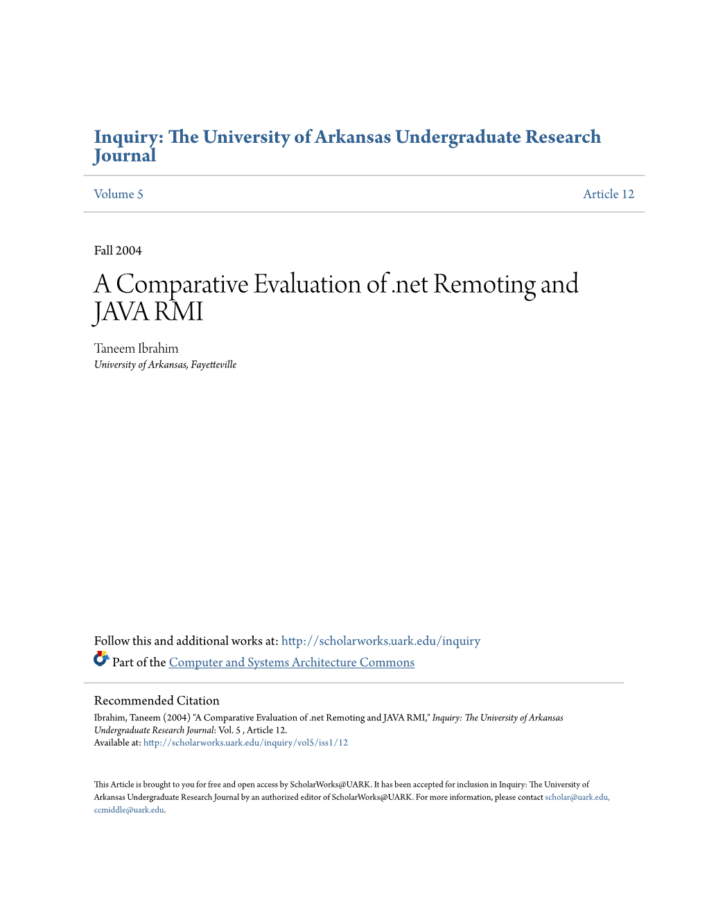 A Comparative Evaluation of .Net Remoting and JAVA RMI Taneem Ibrahim University of Arkansas, Fayetteville