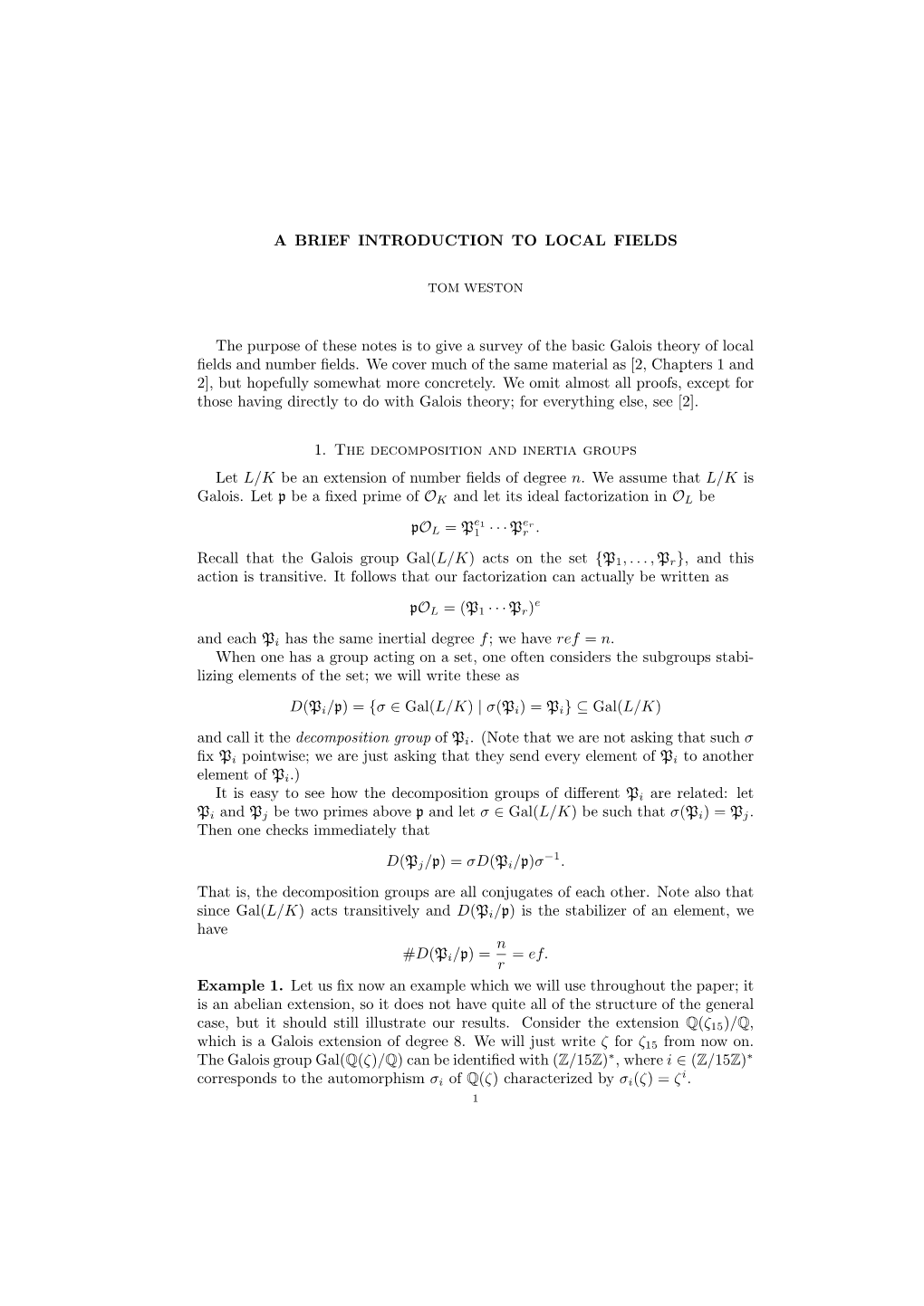 A BRIEF INTRODUCTION to LOCAL FIELDS the Purpose of These Notes