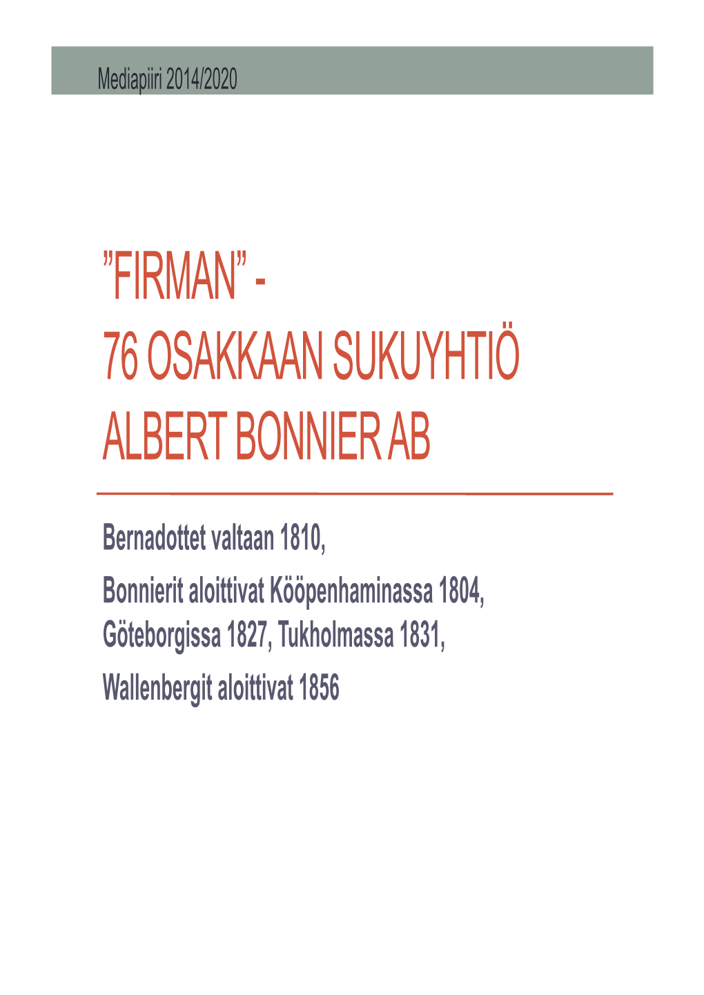 Firman” - 76 Osakkaan Sukuyhtiö Albert Bonnier Ab