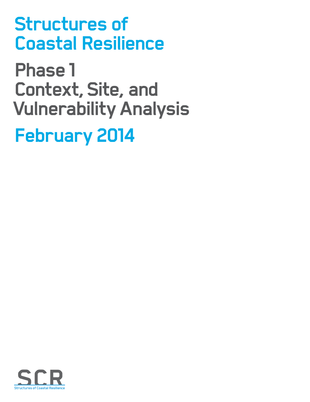 Structures of Coastal Resilience Phase 1 Context, Site, and Vulnerability Analysis February 2014