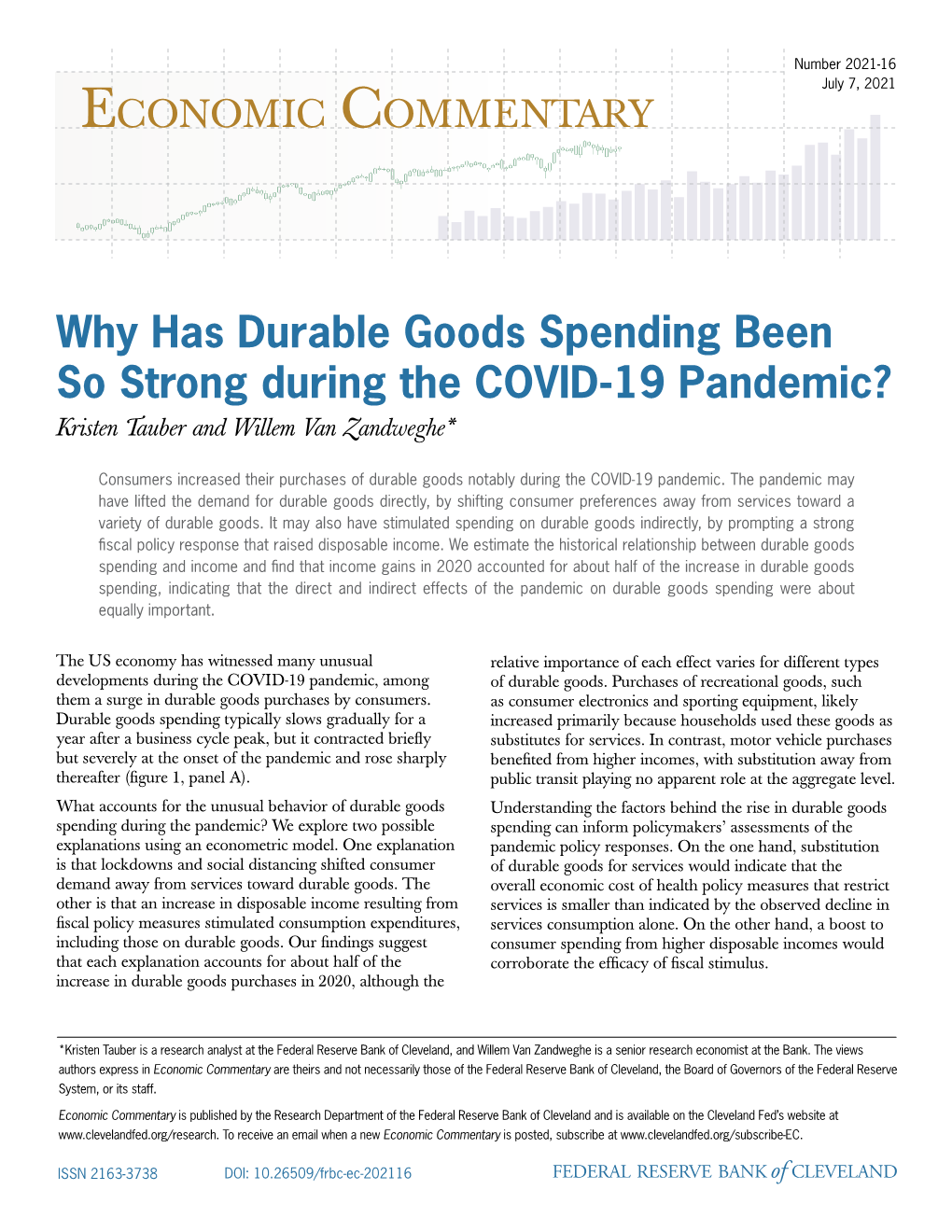 Why Has Durable Goods Spending Been So Strong During the COVID-19 Pandemic? Kristen Tauber and Willem Van Zandweghe*