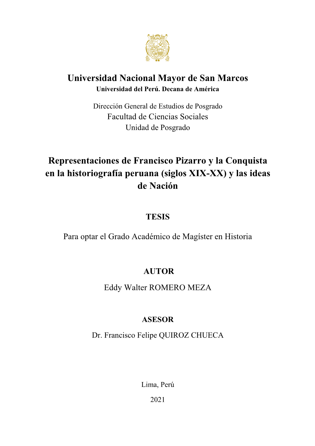 Universidad Nacional Mayor De San Marcos Representaciones De Francisco Pizarro Y La Conquista En La Historiografía Peruana