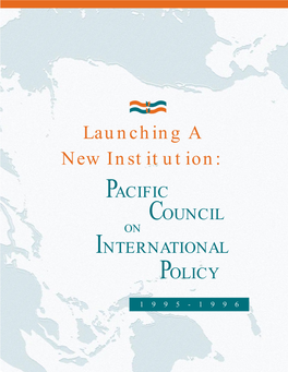 Launching a New Institution: PACIFIC COUNCIL on INTERNATIONAL POLICY