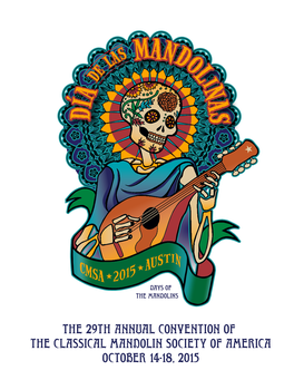 The 29Th Annual Convention of the Classical Mandolin Society of America October 14-18, 2015 +15,000 SQ