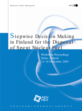 Stepwise Decision Making in Finland for the Disposal of Spent Nuclear Fuel