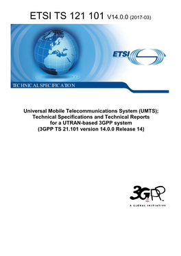 UMTS); Technical Specifications and Technical Reports for a UTRAN-Based 3GPP System (3GPP TS 21.101 Version 14.0.0 Release 14)