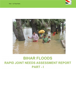 BIHAR FLOODS RAPID JOINT NEEDS ASSESSMENT REPORT PART - I Part – I of Two Parts