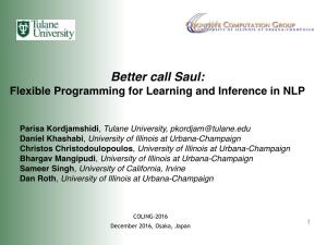 Better Call Saul: Flexible Programming for Learning and Inference in NLP
