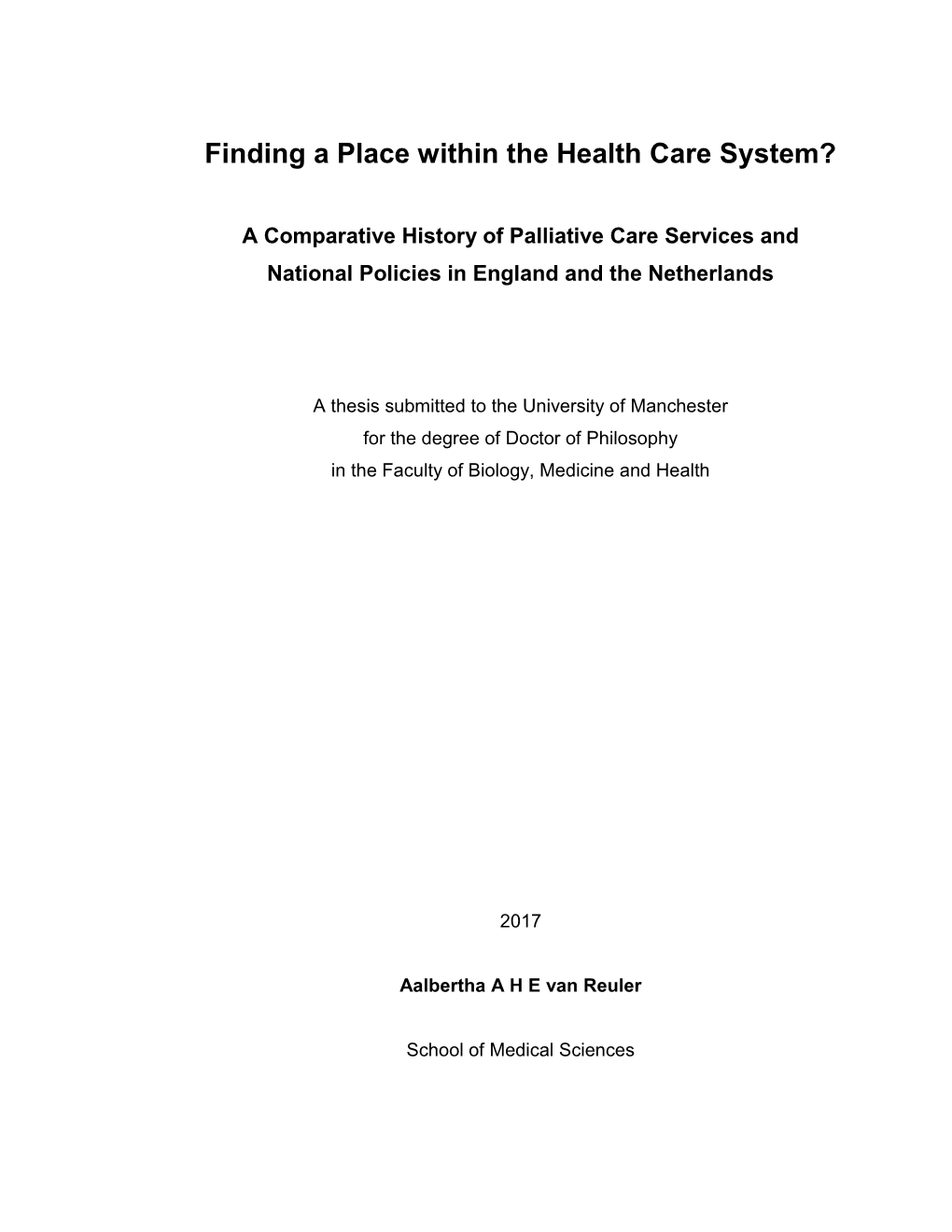 Finding a Place Within the Health Care System? a Comparative History of Palliative Care Services and National Policies in England and the Netherlands