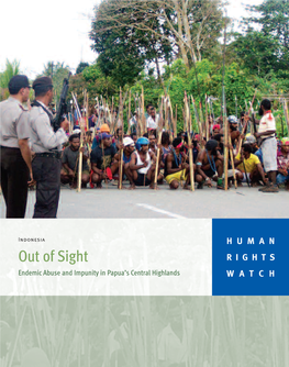 Out of Sight RIGHTS Endemic Abuse and Impunity in Papua’S Central Highlands WATCH July 2007 Volume 19, No