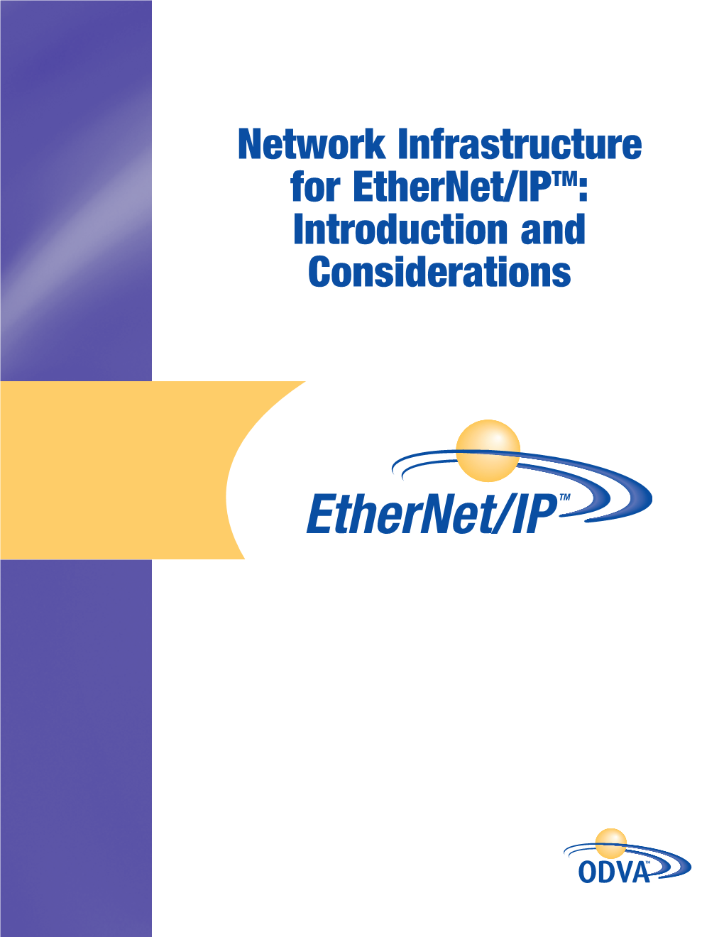 Network Infrastructure for Ethernet/IPTM: Introduction and Considerations Network Infrastructure for Ethernet/IP™ Publication Number: PUB00035R0