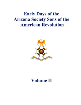 Early Days of T Arizona Society Son American Revolu Early Days of the Arizona Society Sons of the American Revolution Volume II