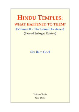 HINDU TEMPLES: WHAT HAPPENED to THEM? (Volume II - the Islamic Evidence) (Second Enlarged Edition)