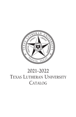 2021-2022 Texas Lutheran University Catalog