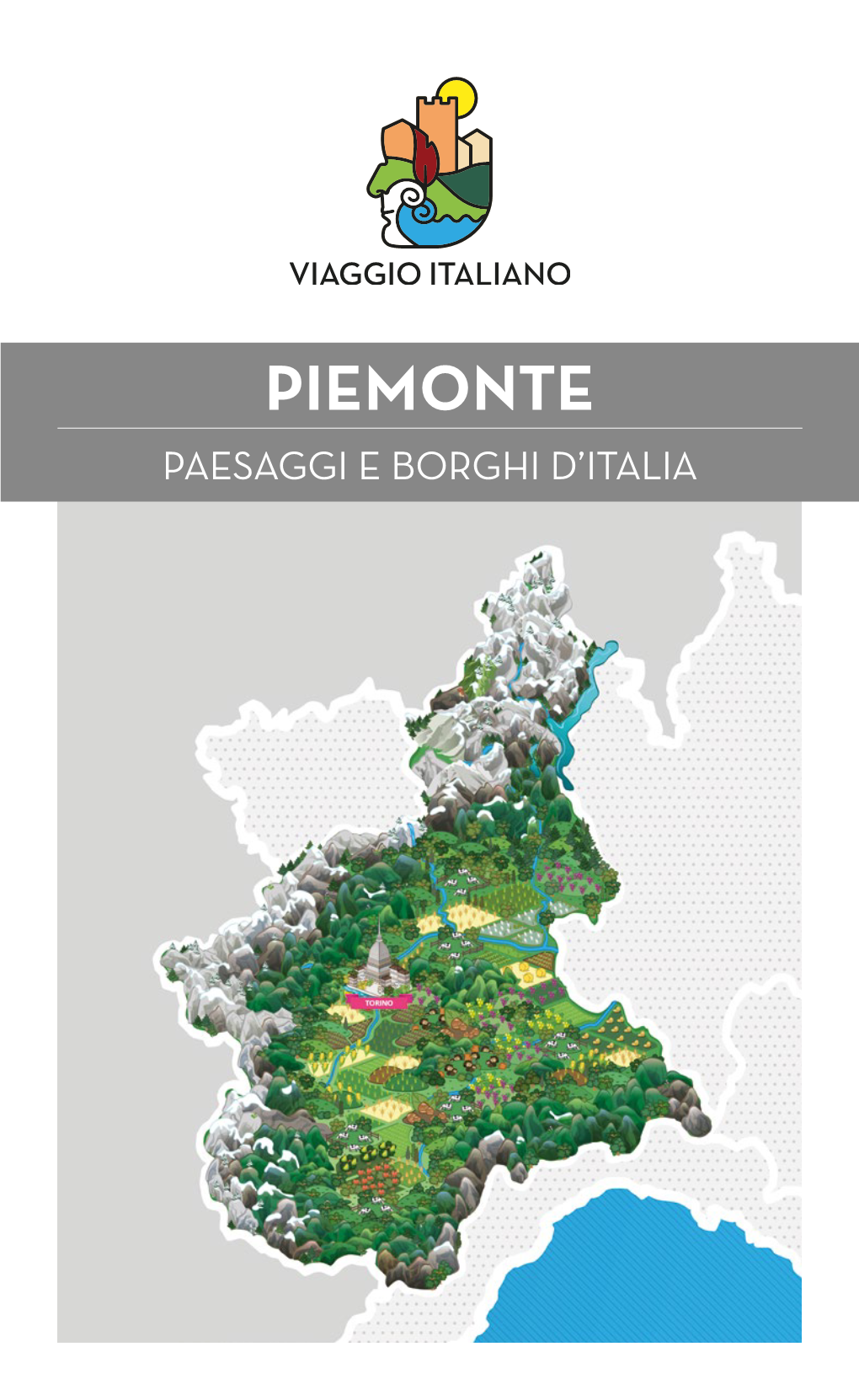 Piemonte: Paesaggi E Borghi D'italia
