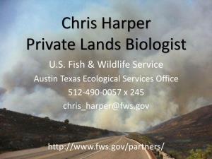 Chris Harper Private Lands Biologist U.S