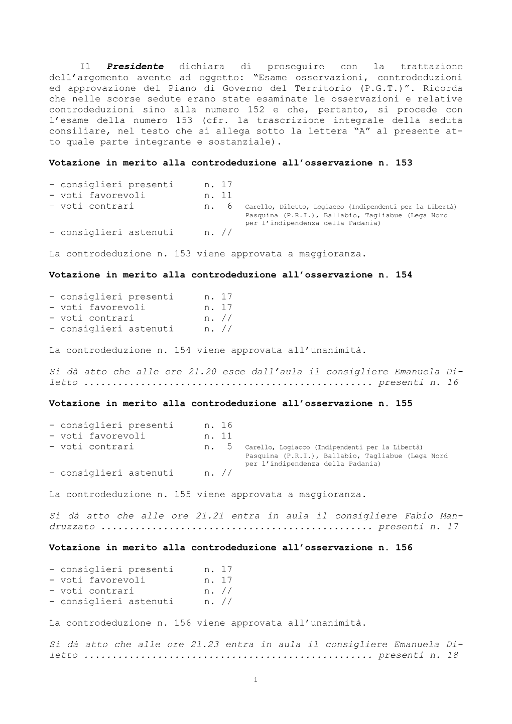 Consiliare, Nel Testo Che Si Allega Sotto La Lettera “A” Al Presente At- to Quale Parte Integrante E Sostanziale)