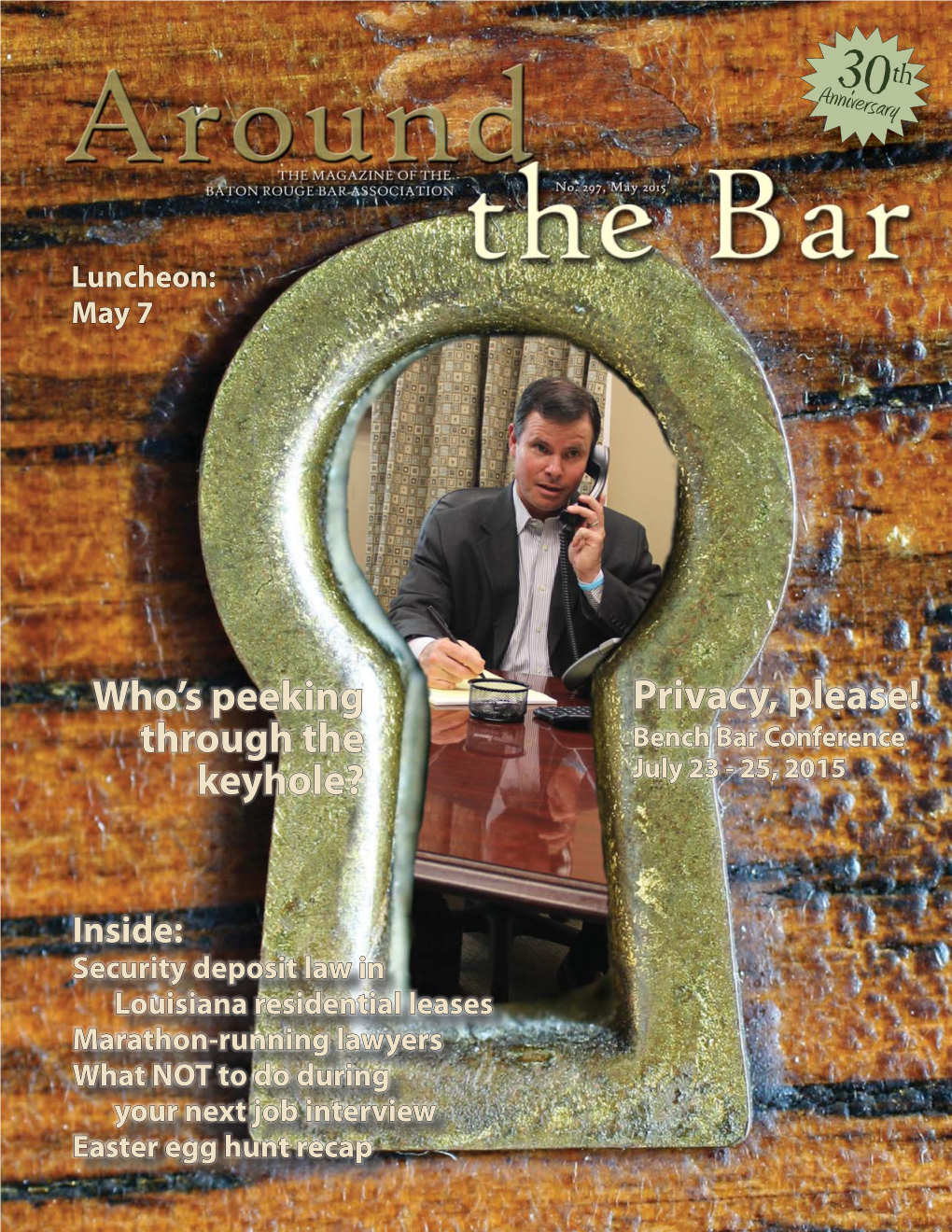 Privacy, Please!” Pictured on the Cover of This Month’S Around the Bar Is BRBA 2015 President Robert 15 “Job Interview Don’Ts and War Stories” by ANN WISE J