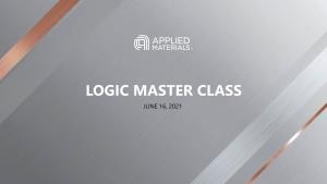 LOGIC MASTER CLASS JUNE 16, 2021 Forward-Looking Statements and Other Information