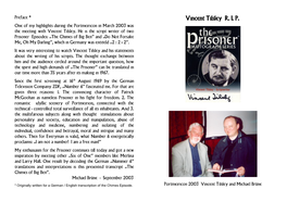 Vincent Tilsley R. I. P. One of My Highlights During the Portmeiricon in March 2003 Was the Meeting with Vincent Tilsley