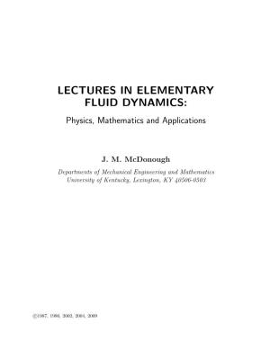 LECTURES in ELEMENTARY FLUID DYNAMICS: Physics, Mathematics and Applications