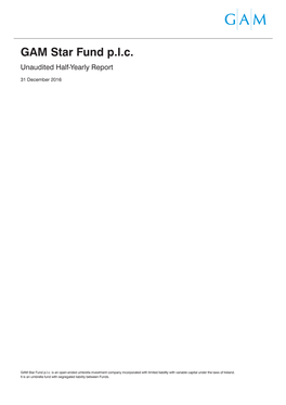 GAM Star Fund P.L.C. Unaudited Half-Yearly Report