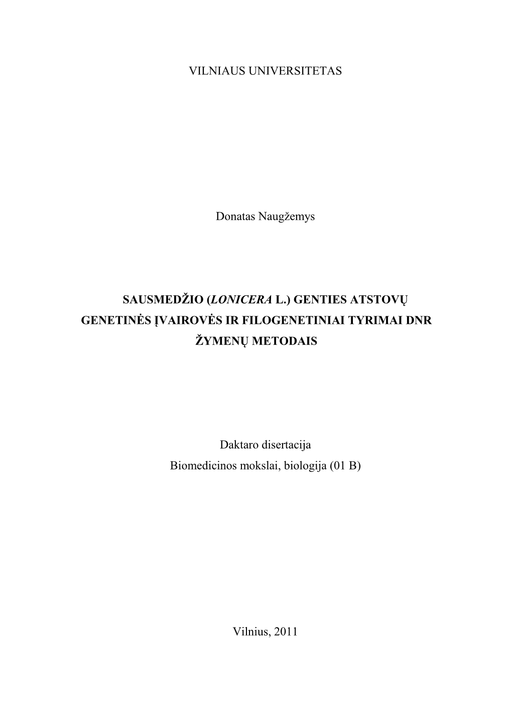 (Lonicera L.) Genties Atstovų Genetinės Įvairovės Ir Filogenetiniai Tyrimai Dnr Ţymenų Metodais