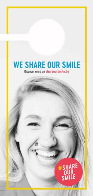 WE SHARE OUR SMILE Discover More on Shareoursmile.Be … and OUR AMAZING TOURIST ATTRACTIONS to Make Your Stay Unforgettable