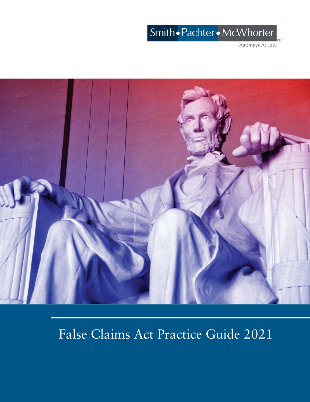 False Claims Act Practice Guide 2021 ©2021 Smith Pachter Mcwhorter PLC