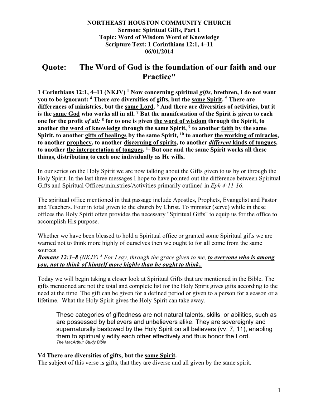 NORTHEAST HOUSTON COMMUNITY CHURCH Sermon: Spiritual Gifts, Part 1 Topic: Word of Wisdom Word of Knowledge Scripture Text: 1 Corinthians 12:1, 4–11 06/01/2014