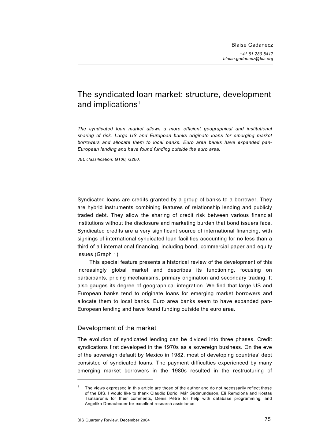 The Syndicated Loan Market: Structure, Development and Implications1