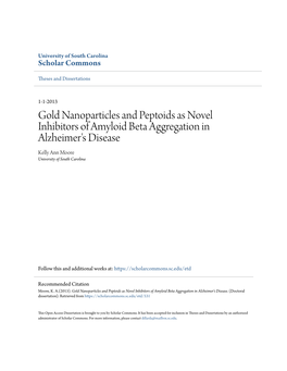 Gold Nanoparticles and Peptoids As Novel Inhibitors of Amyloid Beta Aggregation in Alzheimer's Disease Kelly Ann Moore University of South Carolina