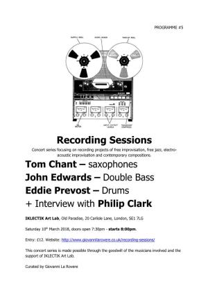 Recording Sessions Concert Series Focusing on Recording Projects of Free Improvisation, Free Jazz, Electro- Acoustic Improvisation and Contemporary Compositions
