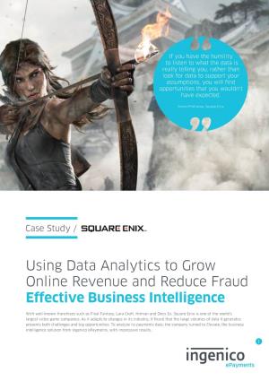 Using Data Analytics to Grow Online Revenue and Reduce Fraud Effective Business Intelligence