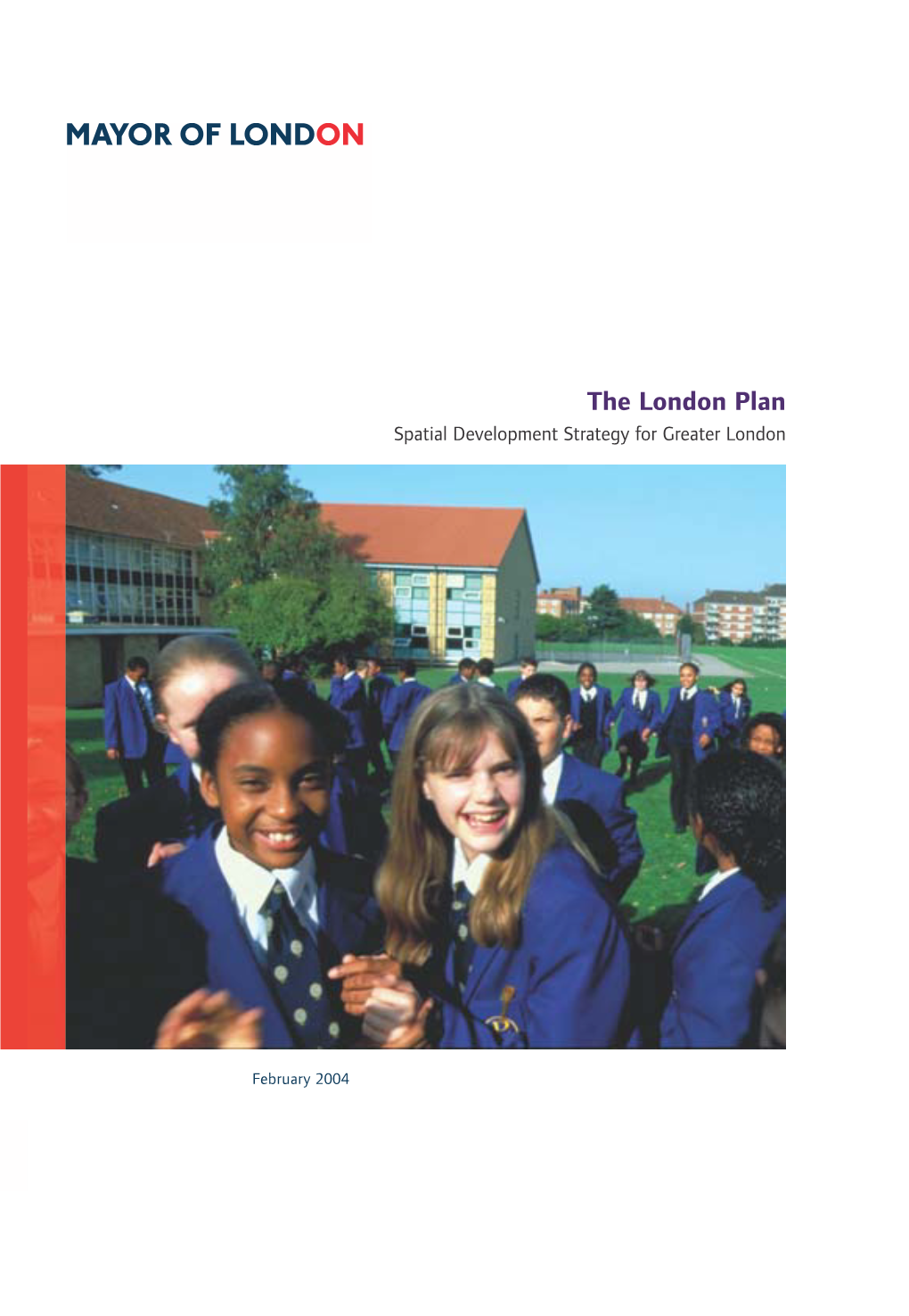 London Plan Spatial Development Strategy for Greater London If You Would Like a Copy of the Summary of This Document In