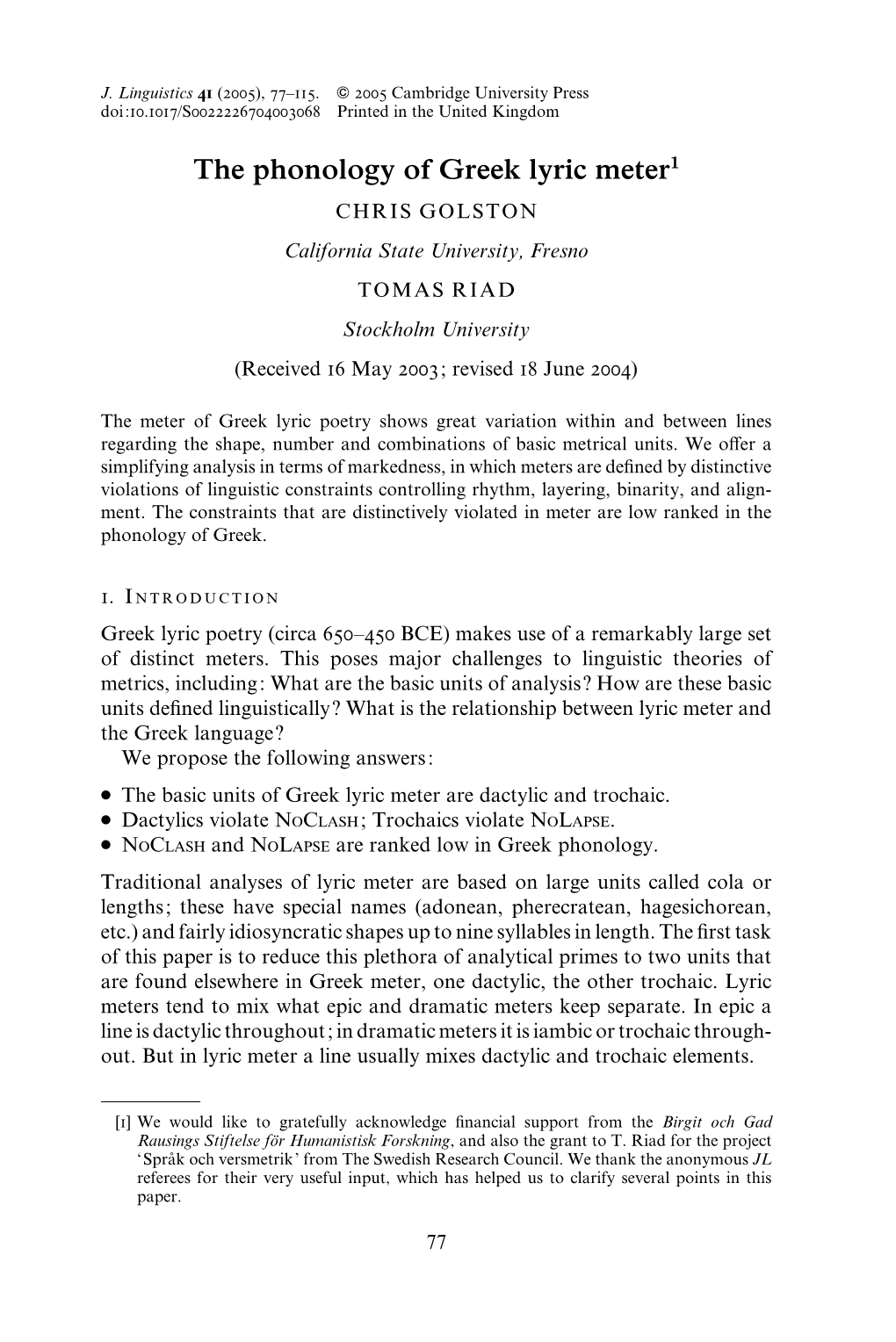 The Phonology of Greek Lyric Meter1 CHRIS GOLSTON California State University, Fresno TOMAS RIAD Stockholm University (Received 16 May 2003; Revised 18 June 2004)