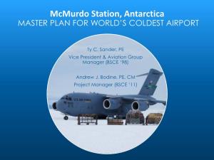 Mcmurdo Station, Antarctica MASTER PLAN for WORLD’S COLDEST AIRPORT