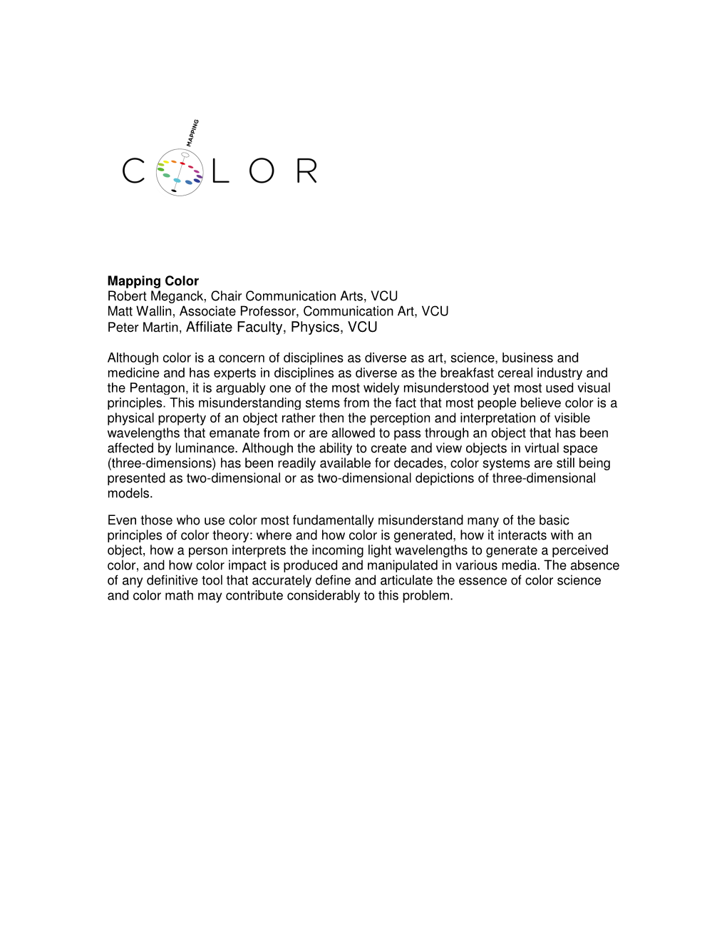 Mapping Color Robert Meganck, Chair Communication Arts, VCU Matt Wallin, Associate Professor, Communication Art, VCU Peter Martin, Affiliate Faculty, Physics, VCU